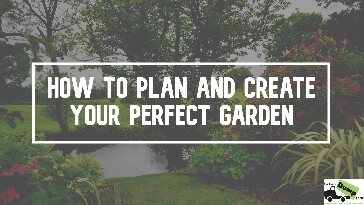 How to Plan and Create Your Perfect Garden